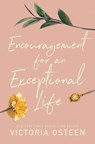 Encouragement for an Exceptional Life - Victoria Osteen - 9781546018056