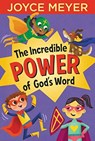 The Incredible Power of God's Word - Joyce Meyer - 9781546034445