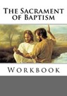 The Sacrament of Baptism Workbook - TRAN,  Fr Vu - 9781546401001
