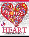 Heart Coloring Book for Adults: Doodle and Flower Design for your lover - Adult Coloring Book - 9781546425427
