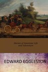 Stories of American Life and Adventure - Edward Eggleston - 9781546894940