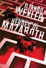 John Golden and the Heroes of Mazaroth - Django Wexler - 9781547063468