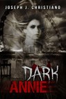 Dark Annie - Tell-Tale Publishing Group ; LLC - 9781547505630