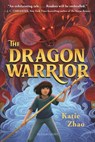 The Dragon Warrior - Katie Zhao - 9781547604791
