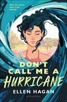 Don't Call Me a Hurricane - Ellen Hagan - 9781547610167