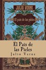 El Pais de las Pieles (Spanish) Edition - Julio Verne - 9781548349493