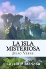 La Isla Misteriosa (Spanish) Edition - Julio Verne - 9781548463762