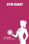 Gym Diary: Goals and Gains - John Bowers - 9781548704674