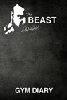 The Beast Eddie Hall Gym Diary - John Bowers - 9781548883881