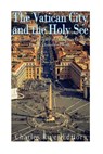 The Vatican and the Holy See: The History and Legacy of the Roman Catholic Church's Governing Body - Charles River - 9781548893644