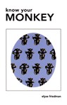 Know Your Monkey - Elyse Friedman - 9781550226133
