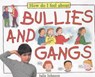 How Do I Feel about Bullies and Gangs - JOHNSON,  Julie - 9781550413380