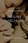 The Manuscripts of Pauline Archange - Marie-Claire Blais ; Derek Coltman ; David Lobdell - 9781550961317