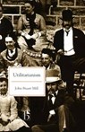 Utilitarianism - John Stuart Mill - 9781551113555