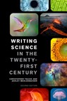 Writing Science in the Twenty-First Century – Second Edition - Christopher Thaiss ; Ashley Mehlenbacher - 9781554816811