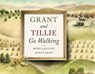 Grant and Tillie Go Walking - Monica Kulling - 9781554984466