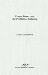 Prayer, Power, and the Problem of Suffering - Sharyn Dowd - 9781555402525