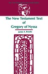 The New Testament Text of Gregory of Nyssa - James Brooks - 9781555405816