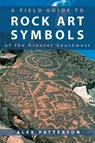A Field Guide to Rock Art Symbols of the Greater Southwest - Alex Patterson - 9781555660918