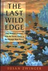 The Last Wild Edge - Susan Zwinger - 9781555662417