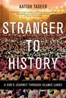 Stranger to History - Aatish Taseer - 9781555976286
