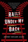 Rails Under My Back - Jeffery Renard Allen - 9781555979126