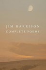 Jim Harrison: Complete Poems - Jim Harrison - 9781556595936