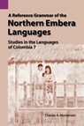 A Reference Grammar of the Northern Embera Languages - Dr Jacob Harold Greenlee ; Charles Arthur Mortensen - 9781556710810