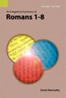 An Exegetical Summary of Romans 1-8, 2nd Edition - C David Abernathy ; Dr David (Warren Wilson College Abernathy - 9781556712074