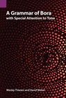 A Grammar of Bora with Special Attention to Tone - Wesley Thiesen ; David Weber - 9781556713019