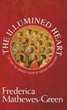 The Illumined Heart - Frederica Mathewes-Green - 9781557255532