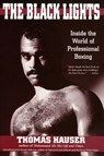The Black Lights: Inside the World of Professional Boxing - Thomas Hauser - 9781557285973