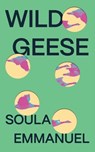Wild Geese - Soula Emmanuel - 9781558610132
