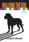 Walking The Dog - Elizabeth Swados - 9781558619210