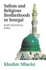 Sufism and Religious Brotherhoods in Senegal - Khadim Mbacke ; John Hunwick ; Eric Ross - 9781558763425