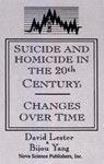 Suicide & Homicide in the 20th Century - LESTER,  David, Ph.D. ; Yang, Bijou - 9781560726067