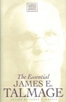 Essential James E. Talmage - TALMAGE,  James E. - 9781560850182