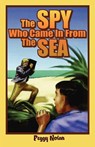 The Spy Who Came in from the Sea - Peggy Nolan - 9781561642458