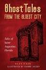 Ghost Tales from the Oldest City - Suzy Cain ; Dianne Jacoby - 9781561646791