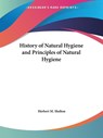 History of Natural Hygiene and Principles of Natural Hygiene - Herbert M. Shelton - 9781564597342