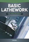 Basic Lathework for Home Machinists - Stan Bray - 9781565236967