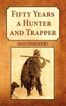 Fifty Years a Hunter & Trapper - E.N. Woodcock - 9781565549821