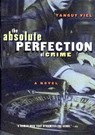 Absolute Perfection of Crime: The Face of Twenty-First Century Capitalism - Tanguy Viel - 9781565847576