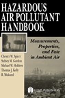 Hazardous Air Pollutant Handbook - Chester W. Spicer ; Sydney M. Gordon ; Thomas J. Kelly ; Michael W. Holdren ; R. Mukund - 9781566705714