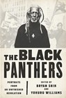 The Black Panthers - Bryan Shih ; Yohuru Williams ; Peniel Joseph - 9781568585550