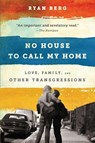 No House to Call My Home - Ryan Berg - 9781568585680
