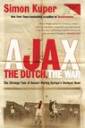 Ajax, the Dutch, the War - Simon Kuper - 9781568587233