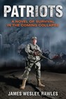Patriots - James Wesley Rawles - 9781569752296
