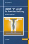 Plastic Part Design for Injection Molding 2e - Robert A Malloy - 9781569904367