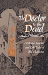 The Doctor to the Dead - John Bennett - 9781570030406